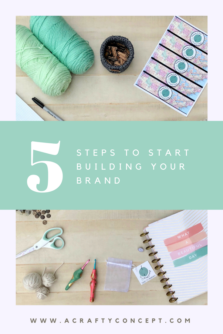 5 Steps to Start Building Your Brand - A Crafty Concept